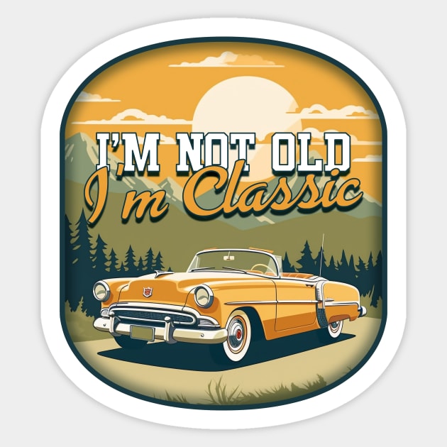 Timeless Elegance: I'm Not Old, I'm Classic Sticker by InkInspire